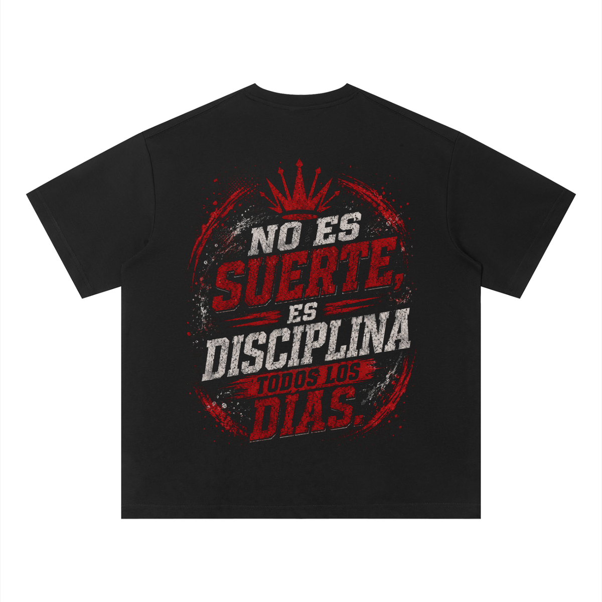 NO ES SUERTE, ES DISCIPLINA TODOS LOS DIAS T-Shirt