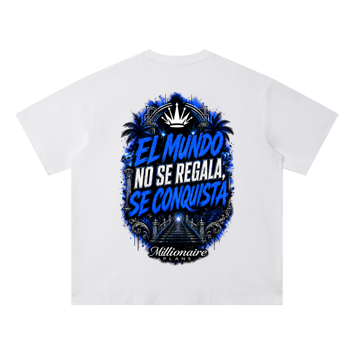 EL MUNDO NO SE REGALA, SE CONQUISTA / T-Shirt